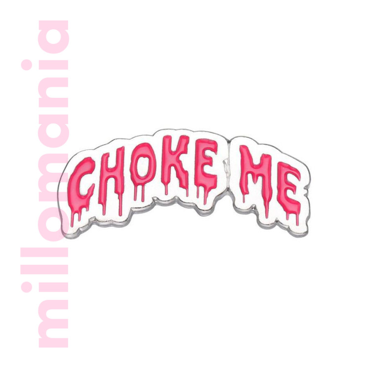 Значок металл Надпись CHOKE ME